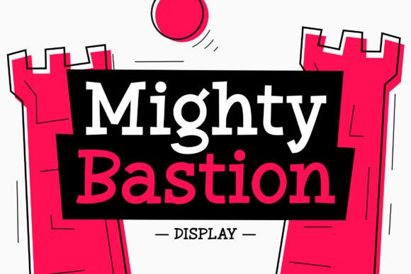 Mighty Bastion Font: Bold Display Type for Campaigns