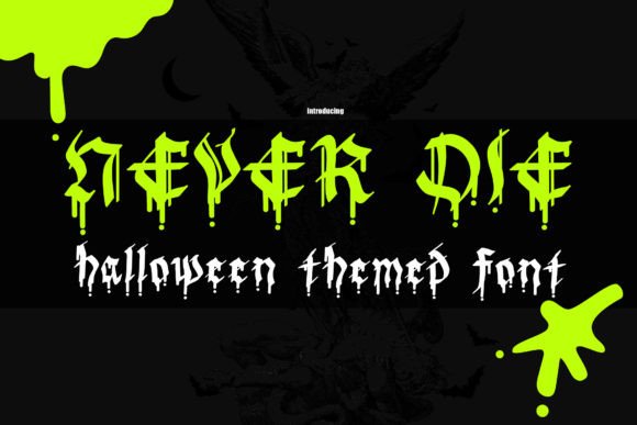 Never Die Font: Elevating Halloween Campaign Visuals